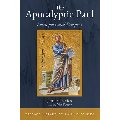 The Apocalyptic Paul: Retrospect and Prospect