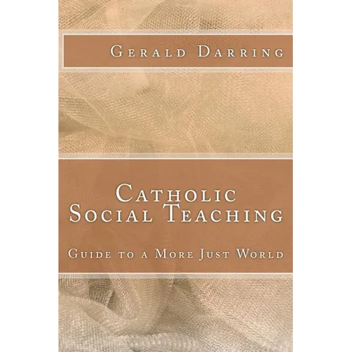 Catholic Social Teaching: Guide to a More Just World