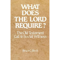 What Does the Lord Require?: The Old Testament Call to Social Witness
