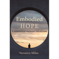 Embodied Hope: A Homiletical Theology Reflection