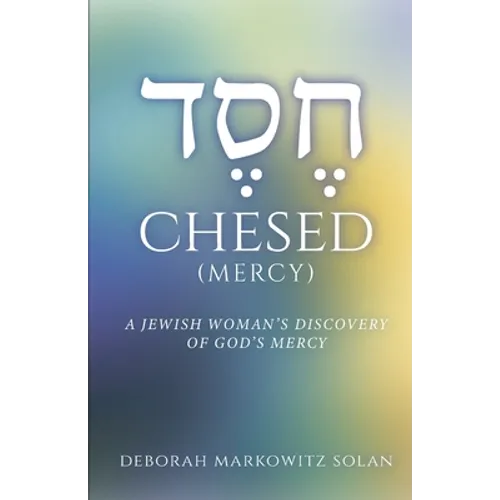 Chesed: A Jewish Woman's Discovery of God's Mercy