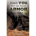 Have You Put on Your Armor Today