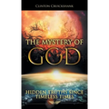 The Mystery of God: Hidden Truths Since Timeless Times
