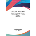 The Life, Walk And Triumph Of Faith (1871)