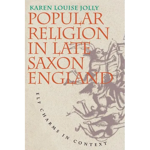 Popular Religion in Late Saxon England: Elf Charms in Context