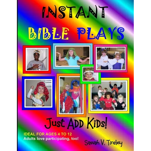 Instant Bible Plays, Just Add Kids!