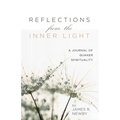 Reflections from the Inner Light: A Journal of Quaker Spirituality
