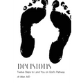 Decisions: Twleve Steps to Land You on God's Pathway