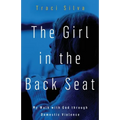 The Girl in the Back Seat: My Walk with God through Domestic Violence