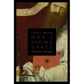 God's Saving Grace: A Pauline Theology