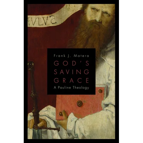 God's Saving Grace: A Pauline Theology