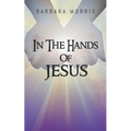 In The Hands of Jesus