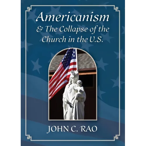 Americanism & The Collapse of the Church in the U.S.