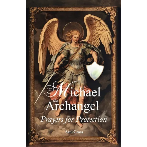 St. Michael the Archangel Prayers for Protection