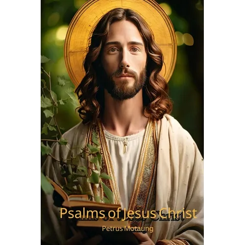 The Psalms of Jesus Christ