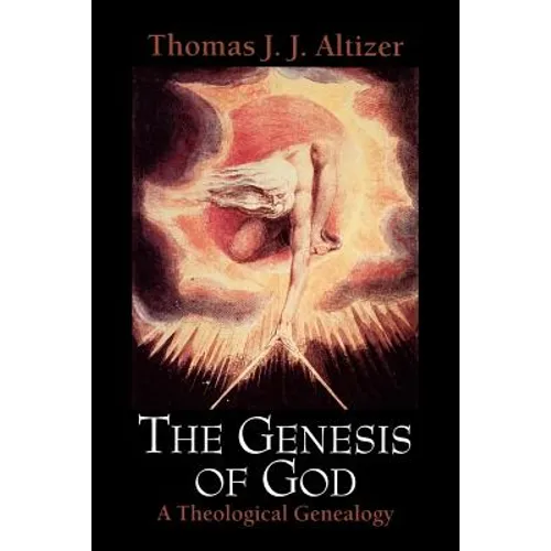 The Genesis of God: A Theological Genealogy