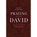 Praying with David: Honest Prayers for Hard Seasons