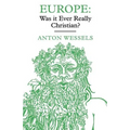 Europe: Was It Ever Really Christian?