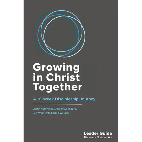 Growing In Christ Together, Leader Guide: A 16-Week Discipleship Journey