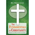 The Fundamentals of Christianity: Building Your Relationship with Christ