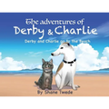 The Adventures of Derby & Charlie: Derby & Charlie go to the Beach-the power of influence