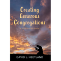Creating Generous Congregations: A Step-By-Step Guide