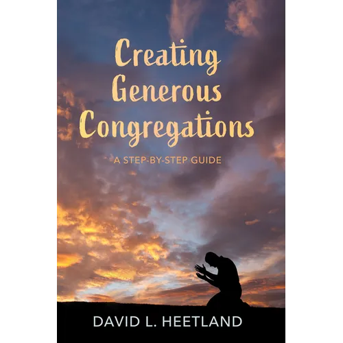 Creating Generous Congregations: A Step-By-Step Guide