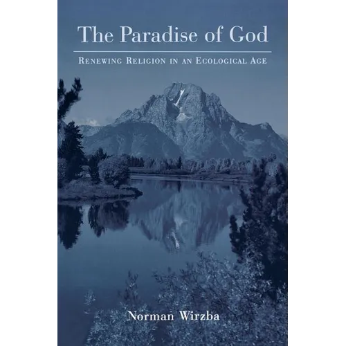 The Paradise of God: Renewing Religion in an Ecological Age