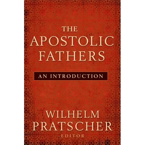 The Apostolic Fathers: An Introduction