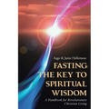 Fasting: The Key to Spiritual Wisdom: A Handbook for Revolutionary Christian Living