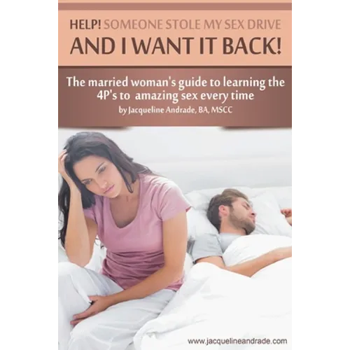 Help! Someone Stole My Sex Drive and I Want It Back!