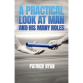 A Practical Look at Man and His Many Roles