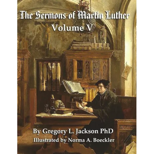 The Sermons of Martin Luther: Lenker Edition