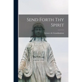 Send Forth Thy Spirit
