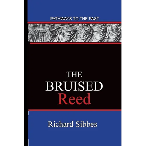 The Bruised Reed: Pathways To The Past