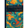 Launch the Lifeboat!