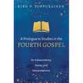 A Prologue to Studies in the Fourth Gospel: Its Independency, Issues, and Interpretations
