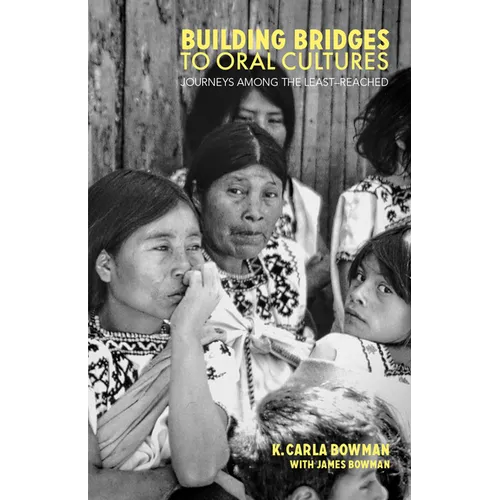 Building Bridges to Oral Cultures: Journeys among the Least-Reached