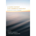 A Kairos Moment for Caribbean Theology: Ecumenical Voices in Dialogue