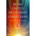 Being United Methodist Christians: Living a Life of Grace and Hope