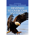 Destined to Overcome Anything
