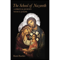 The School of Nazareth: A Spiritual Journey with St. Joseph
