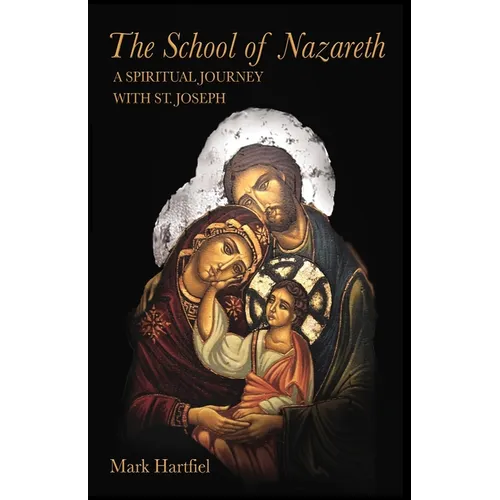 The School of Nazareth: A Spiritual Journey with St. Joseph