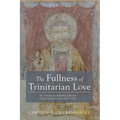 The Fullness of Trinitarian Love: The Convergence of Kenotic Love and Plerotic Fecundity in the Holy Trinity