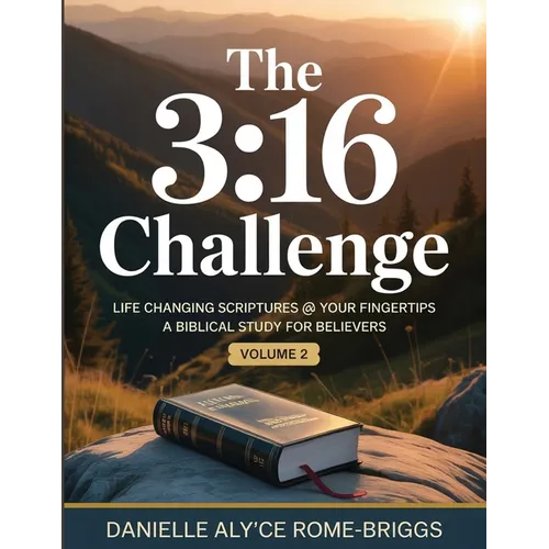 The 3: 16 Challenge: Life Changing Scriptures @ Your Fingertips