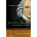 Jonathan Edwards and the Ministry of the Word: A Model of Faith and Thought