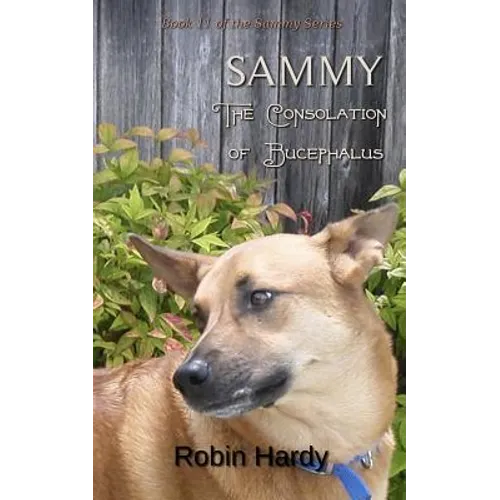 Sammy: The Consolation of Bucephalus: Book 11 of the Sammy Series