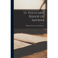 St. Polycarp, Bishop of Smyrna