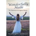 Wonderfully Made: The Testimony of a Forgiven Woman