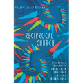 Reciprocal Church: Becoming a Community Where Faith Flourishes Beyond High School